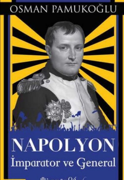 Napolyon - İmparator ve General Napolyon - İmparator ve General