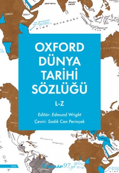 Oxford Dünya Tarihi Sözlüğü 2- L-Z Oxford Dünya Tarihi Sözlüğü 2- L-Z