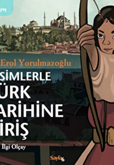Resimlerle Türk Tarihine Giriş (8-11 Yaş) Resimlerle Türk Tarihine Giriş (8-11 Yaş)