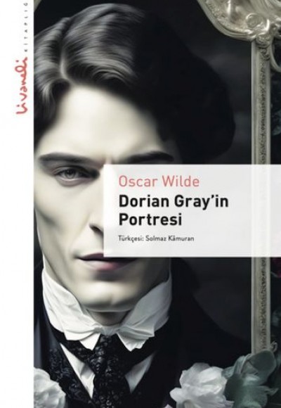 Dorian Gray'in Portresi - Livaneli Kitaplığı Dorian Gray'in Portresi - Livaneli Kitaplığı