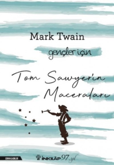 Tom Sawyerin Maceraları - Gençler İçin (Yeni Kapak) Tom Sawyerin Maceraları - Gençler İçin (Yeni Kapak)