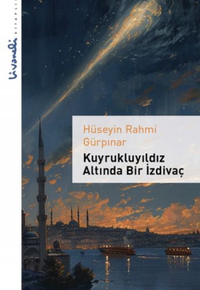Kuyrukluyıldız Altında Bir İzdivaç - Livaneli Kitaplığı Kuyrukluyıldız Altında Bir İzdivaç - Livaneli Kitaplığı