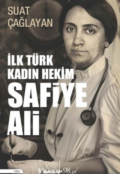 İlk Türk Kadın Hekim Safiye Ali İlk Türk Kadın Hekim Safiye Ali