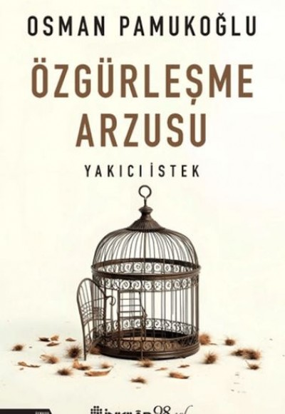 Özgürleşme Arzusu Yakıcı İstek Özgürleşme Arzusu Yakıcı İstek