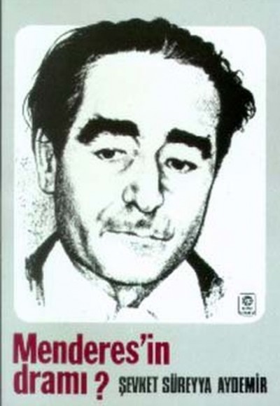 Menderes’in Dramı (1899-1960) Menderes’in Dramı (1899-1960)
