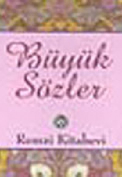 Büyük Sözler Büyük Sözler