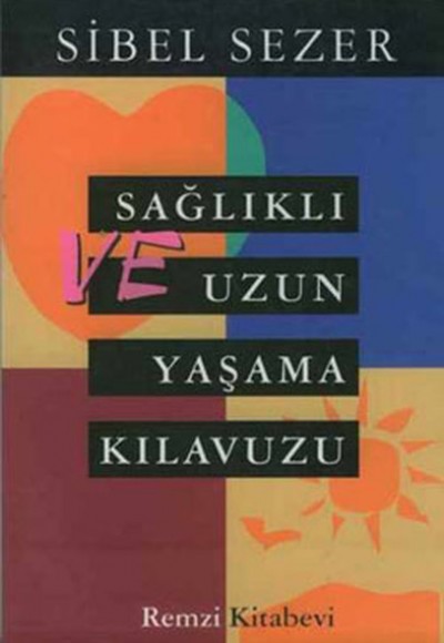 Sağlıklı Ve Uzun Yaşama Kılavuzu Sağlıklı Ve Uzun Yaşama Kılavuzu