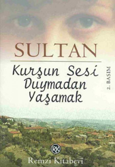 Kurşun Sesi Duymadan Yaşamak Kurşun Sesi Duymadan Yaşamak