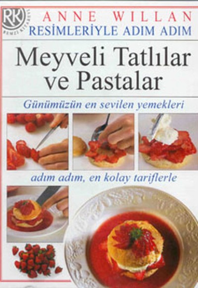 Resimleriyle Adım Adım Meyveli Tatlılar ve Pastalar Günümüzün En Sevilen Yemekleri Adım Adım En Kola Resimleriyle Adım Adım Meyveli Tatlılar ve Pastalar Günümüzün En Sevilen Yemekleri Adım Adım En Kola