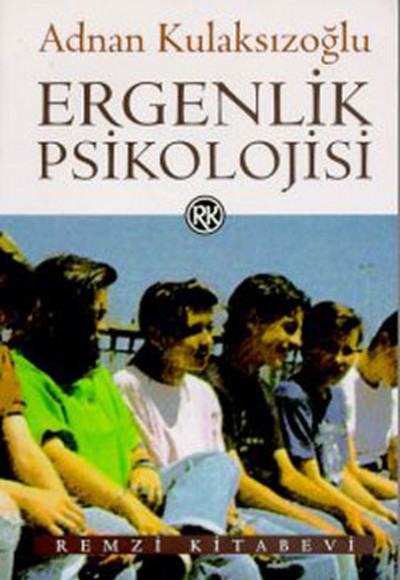 Ergenlik Psikolojisi Ergenlik Psikolojisi