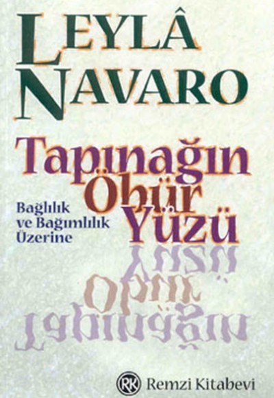 Tapınağın Öbür Yüzü Bağlılık ve Bağımlılık Üzerine Tapınağın Öbür Yüzü Bağlılık ve Bağımlılık Üzerine