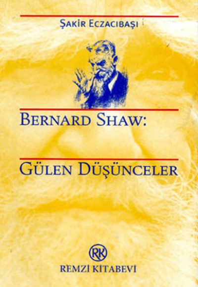 Bernard Shaw: Gülen Düşünceler Bernard Shaw: Gülen Düşünceler
