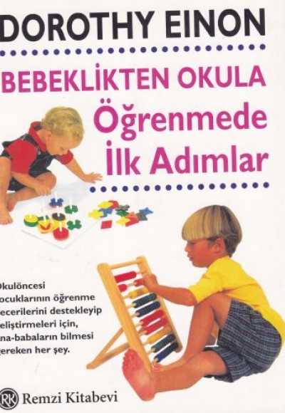 Bebeklikten Okula Öğrenmede İlk Adımlar Bebeklikten Okula Öğrenmede İlk Adımlar