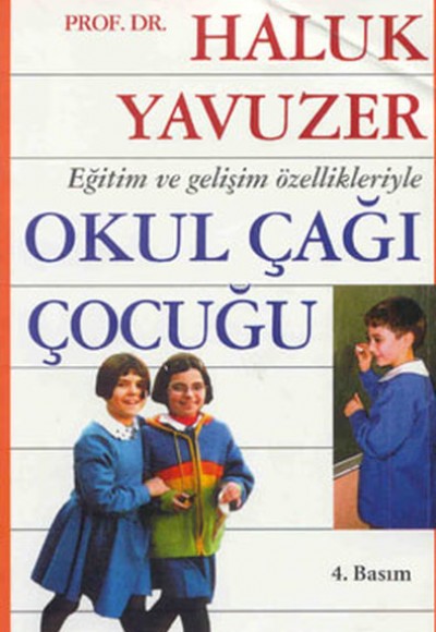Eğitim ve Gelişim Özellikleriyle Okul Çağı Çocuğu (Kuşe Kağıt) Eğitim ve Gelişim Özellikleriyle Okul Çağı Çocuğu (Kuşe Kağıt)