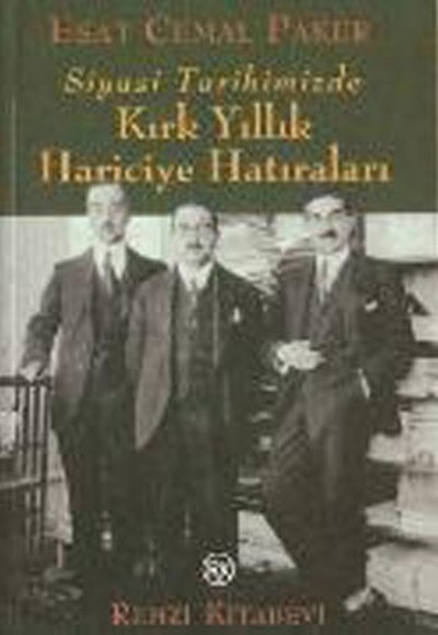 Kırk Yıllık Hariciye Hatıraları Kırk Yıllık Hariciye Hatıraları