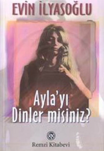 Ayla''yı Dinler misiniz? Ayla''yı Dinler misiniz?