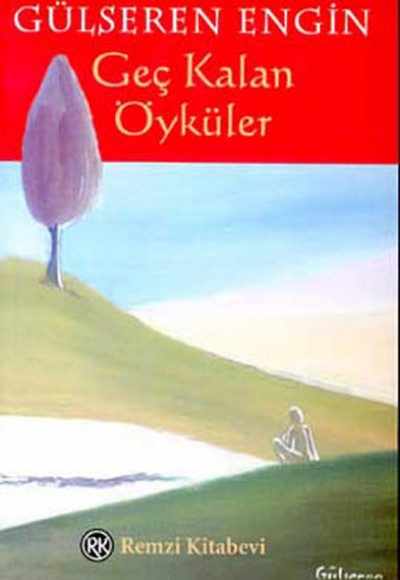 Geç Kalan Öyküler Geç Kalan Öyküler