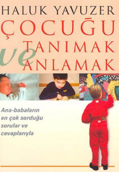 Çocuğu Tanımak ve Anlamak Çocuğu Tanımak ve Anlamak
