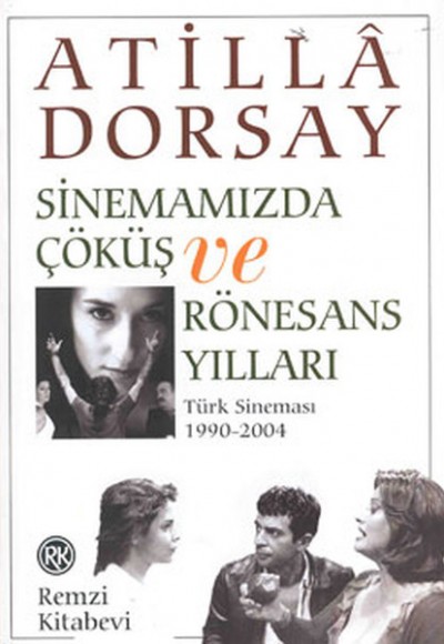 Sinemamızda Çöküş ve Rönasans Yılları Sinemamızda Çöküş ve Rönasans Yılları
