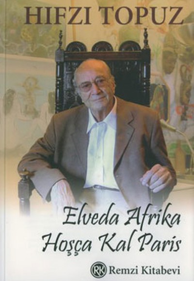 Elveda Afrika,Hoşça Kal Paris Elveda Afrika,Hoşça Kal Paris