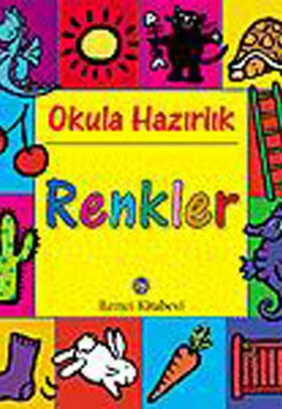 Okula Hazırlık - Renkler Okula Hazırlık - Renkler