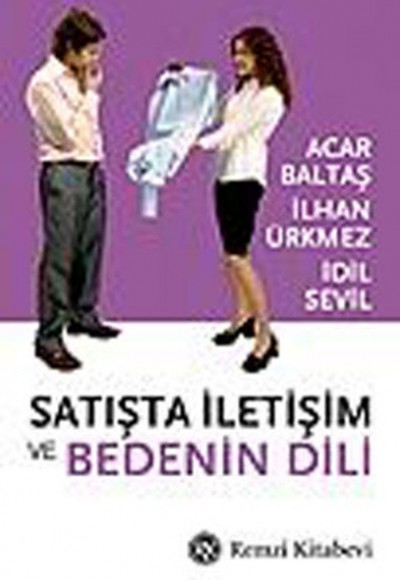 Satışta İletişim ve Bedenin Dili Satışta İletişim ve Bedenin Dili