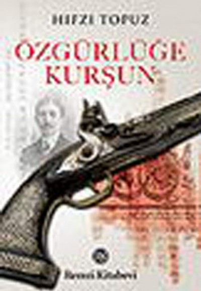 Özgürlüğe Kurşun Özgürlüğe Kurşun
