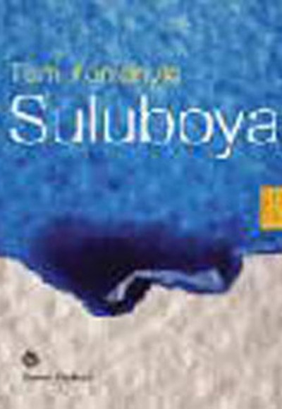 Tüm Yönleriyle Suluboya Tüm Yönleriyle Suluboya