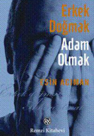 Erkek Doğmak Adam Olmak Erkek Doğmak Adam Olmak