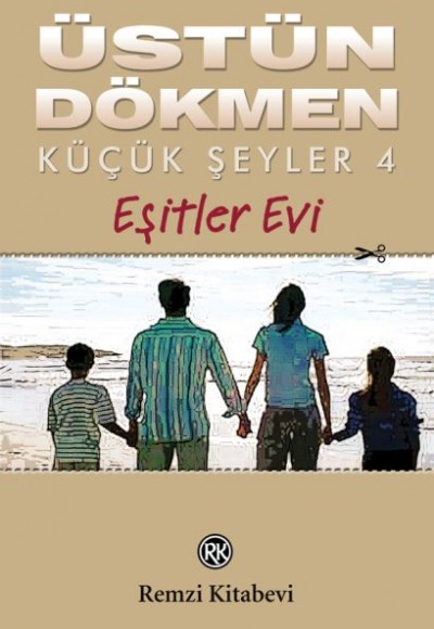 Küçük Şeyler 4 - Eşitler Evi Küçük Şeyler 4 - Eşitler Evi