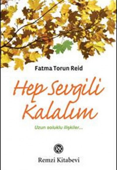 Hep Sevgili Kalalım Hep Sevgili Kalalım