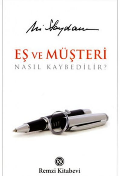 Eş ve Müşteri Nasıl Kaybedilir? Eş ve Müşteri Nasıl Kaybedilir?