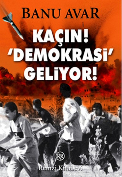 Kaçın! 'Demokrasi' Geliyor Kaçın! 'Demokrasi' Geliyor