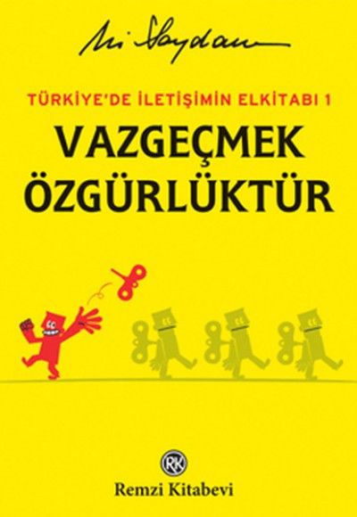 Türkiye'de İletişimin Elkitabı 1 Vazgeçmek Özgürlüktür Türkiye'de İletişimin Elkitabı 1 Vazgeçmek Özgürlüktür