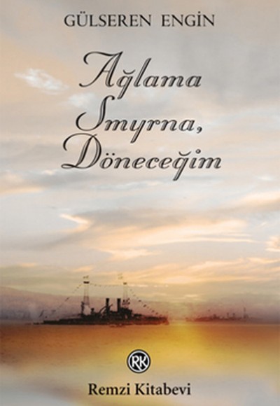 Ağlama Smyrna, Döneceğim Ağlama Smyrna, Döneceğim
