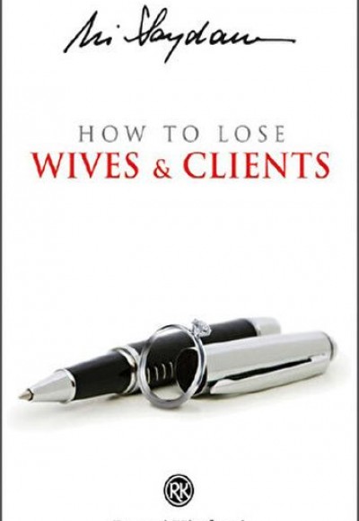 How To Lose Wıves & Clıents How To Lose Wıves & Clıents