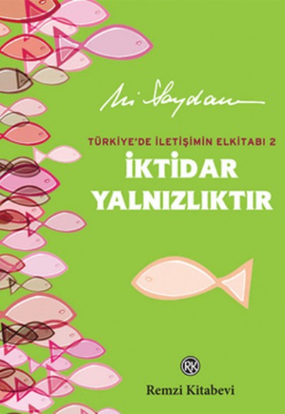 İktidar Yalnızlıktır İktidar Yalnızlıktır