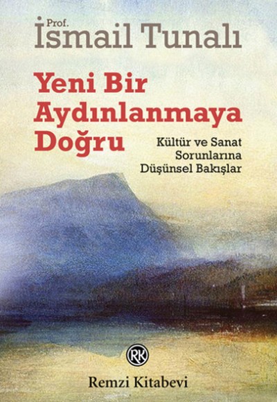 Yeni Bir Aydınlanmaya Doğru Yeni Bir Aydınlanmaya Doğru