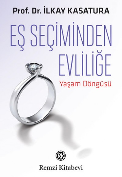 Eş Seçiminden Evliliğe Eş Seçiminden Evliliğe