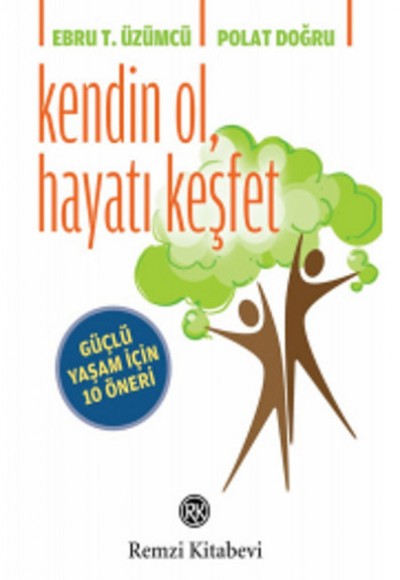 Kendin Ol, Hayatı Keşfet Kendin Ol, Hayatı Keşfet