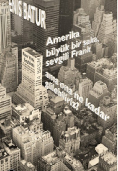 Amerika Büyük Bir Şaka, Sevgili Frank, Ama Ona Ne Kadar Gülebiliriz? Amerika Büyük Bir Şaka, Sevgili Frank, Ama Ona Ne Kadar Gülebiliriz?