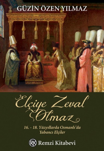 Elçiye Zeval Olmaz Elçiye Zeval Olmaz