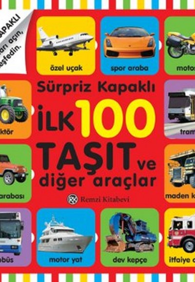 İlk 100 Taşıt ve Diğer Araçlar - Sürpriz Kapaklı İlk 100 Taşıt ve Diğer Araçlar - Sürpriz Kapaklı