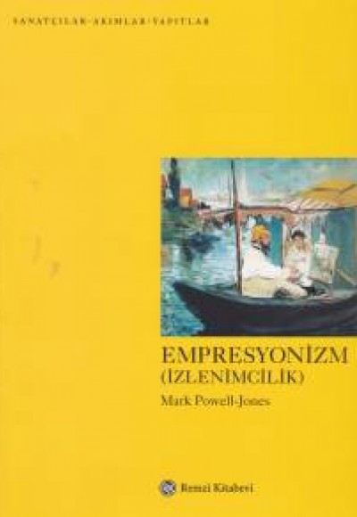 Empresyonizm (İzlenimcilik) Empresyonizm (İzlenimcilik)