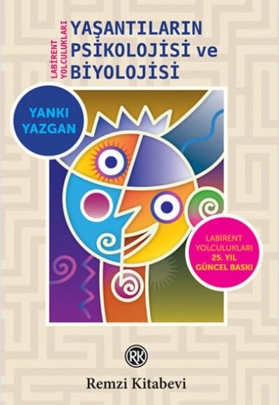 Yaşantıların Psikolojisi ve Biyolojisi Yaşantıların Psikolojisi ve Biyolojisi