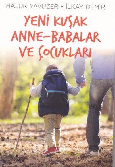 Yeni Kuşak Anne-Babalar ve Çocuklar Yeni Kuşak Anne-Babalar ve Çocuklar