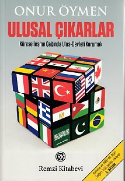 Ulusal Çıkarlar : Küreselleşme Çağında Ulus Devleti Korumak Ulusal Çıkarlar : Küreselleşme Çağında Ulus Devleti Korumak