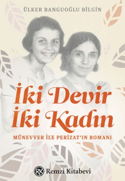 İki Devir İki Kadın İki Devir İki Kadın