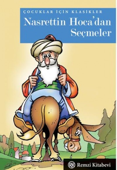 Çocuklar İçin Klasikler Nasrettin Hocadan Seçmeler (Cep Boy) Çocuklar İçin Klasikler Nasrettin Hocadan Seçmeler (Cep Boy)