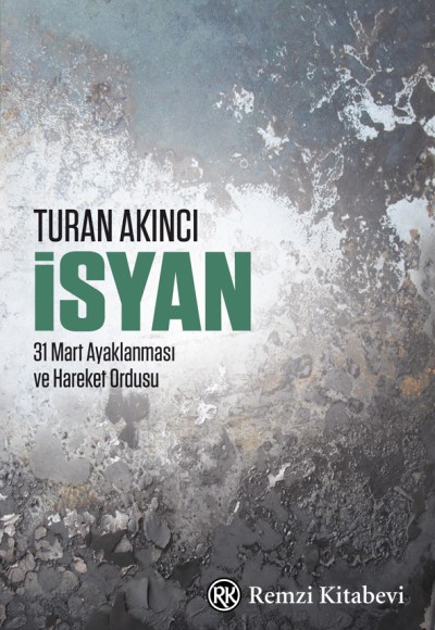 İsyan - 31 Mart Ayaklanması ve Hareket Ordusu İsyan - 31 Mart Ayaklanması ve Hareket Ordusu